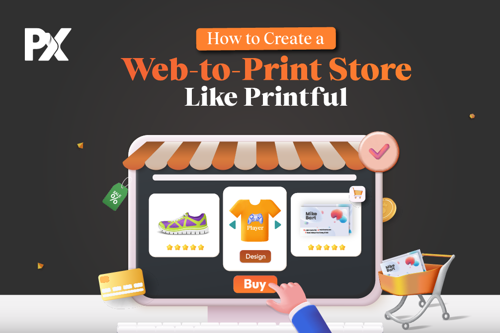 How to Create a Web-to-Print Store Like Printful