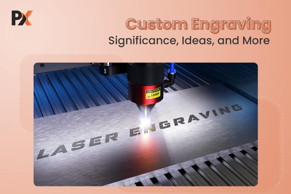 Custom Engraving: Significance, Ideas, and More