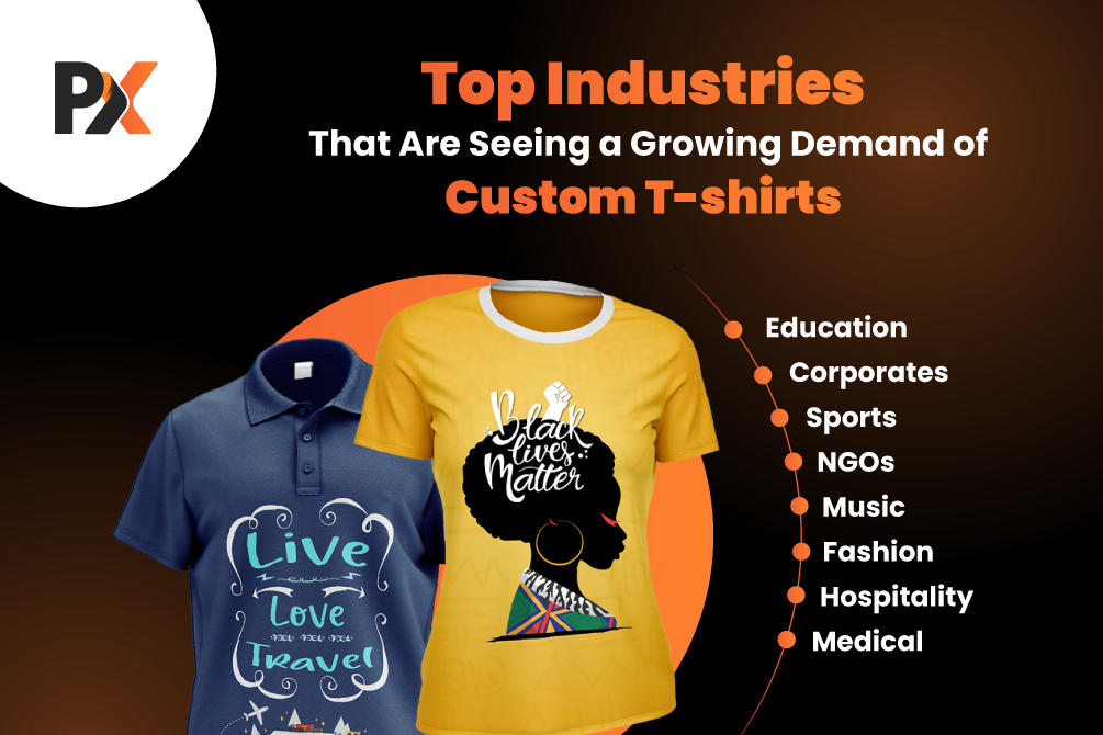 8 Industries That Are Seeing a Growing Demand of Custom T-shirts