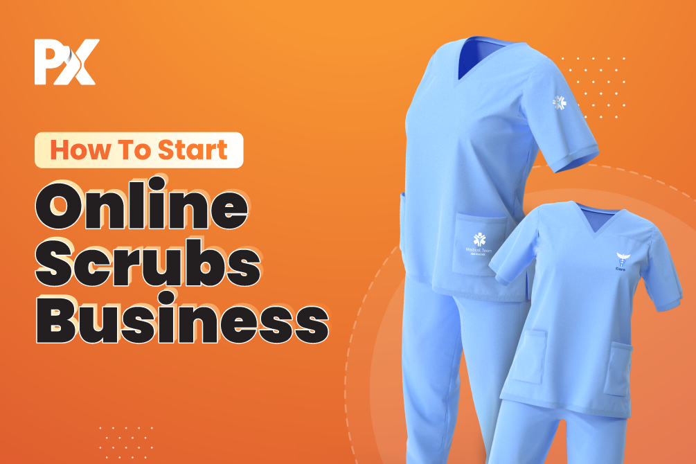 A Complete Guide on How To Start Online Scrubs Business