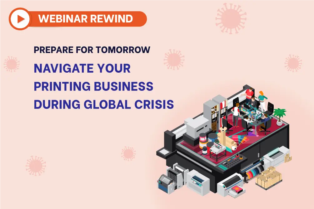 Prepare for Tomorrow: Navigate your Printing Business During Global Crisis